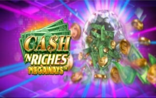 Cash ‘N Riches MegaWays (Triple Edge Studios & Microgaming)