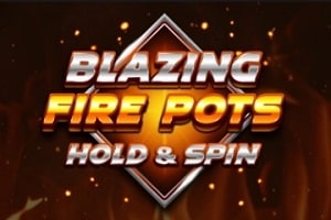 Blazing Fire Pots Hold and Spin slot game with fiery pot symbols and jackpot reels