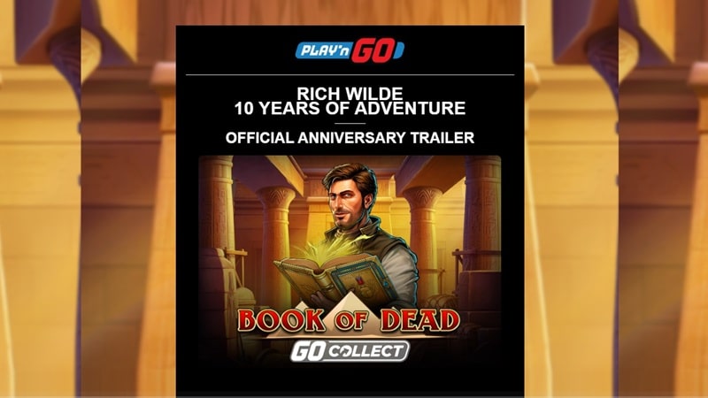Rich Wilde and the Book of Dead – Play'n GO's The Rich is Back Campaign Play'n GO's Rich Wilde character holding a glowing Book of Dead in an Egyptian temple setting, marking 10 years of the Book of Dead slot series