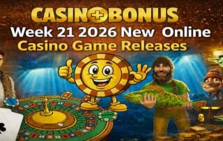 Casinoplusbonus Week 21 2026 new online casino game releases banner featuring a roulette table, casino chip mascot, fisherman holding a fish, dragon, and stacks of gold coins.