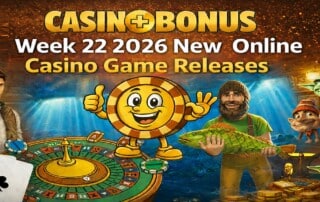 Casinoplusbonus Week 22 2026 new online casino game releases banner featuring a roulette table, casino chip mascot, fisherman holding a fish, dragon, and stacks of gold coins.