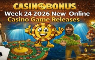 Casinoplusbonus Week 24 2026 new online casino game releases banner featuring a roulette table, casino chip mascot, fisherman holding a fish, dragon, and stacks of gold coins.