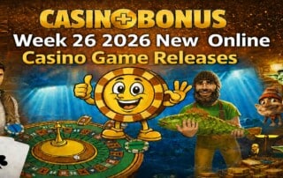 Casinoplusbonus Week 26 2026 new online casino game releases banner featuring a roulette table, casino chip mascot, fisherman holding a fish, dragon, and stacks of gold coins.