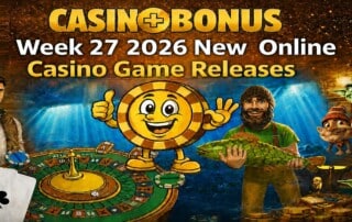 Casinoplusbonus Week 27 2026 new online casino game releases banner featuring a roulette table, casino chip mascot, fisherman holding a fish, dragon, and stacks of gold coins.