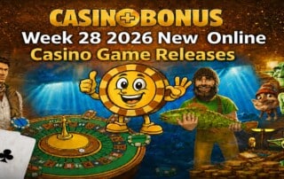 Casinoplusbonus Week 28 2026 new online casino game releases banner featuring a roulette table, casino chip mascot, fisherman holding a fish, dragon, and stacks of gold coins.