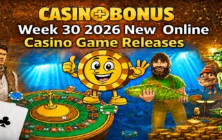 Casinoplusbonus Week 30 2026 new online casino game releases banner featuring a roulette table, casino chip mascot, fisherman holding a fish, dragon, and stacks of gold coins.